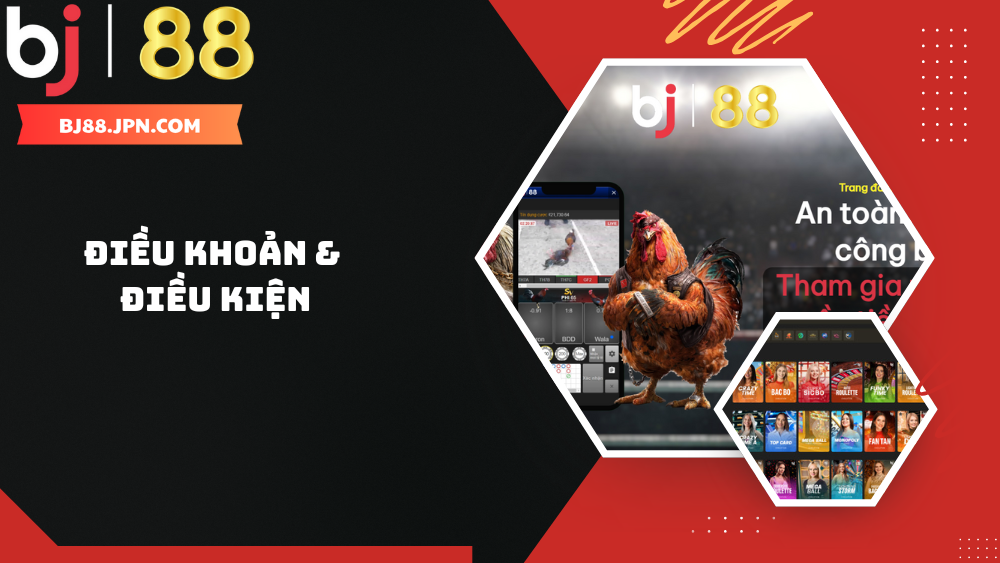 Điều khoản và điều kiện BJ88