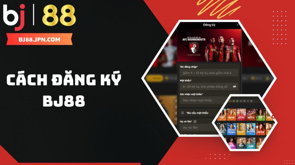 Hướng dẫn cách đăng ký BJ88