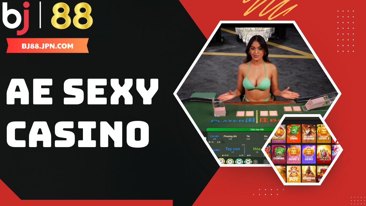 AE Sexy Casino tại nhà cái BJ88 quy tụ nhiều dealer xinh đẹp