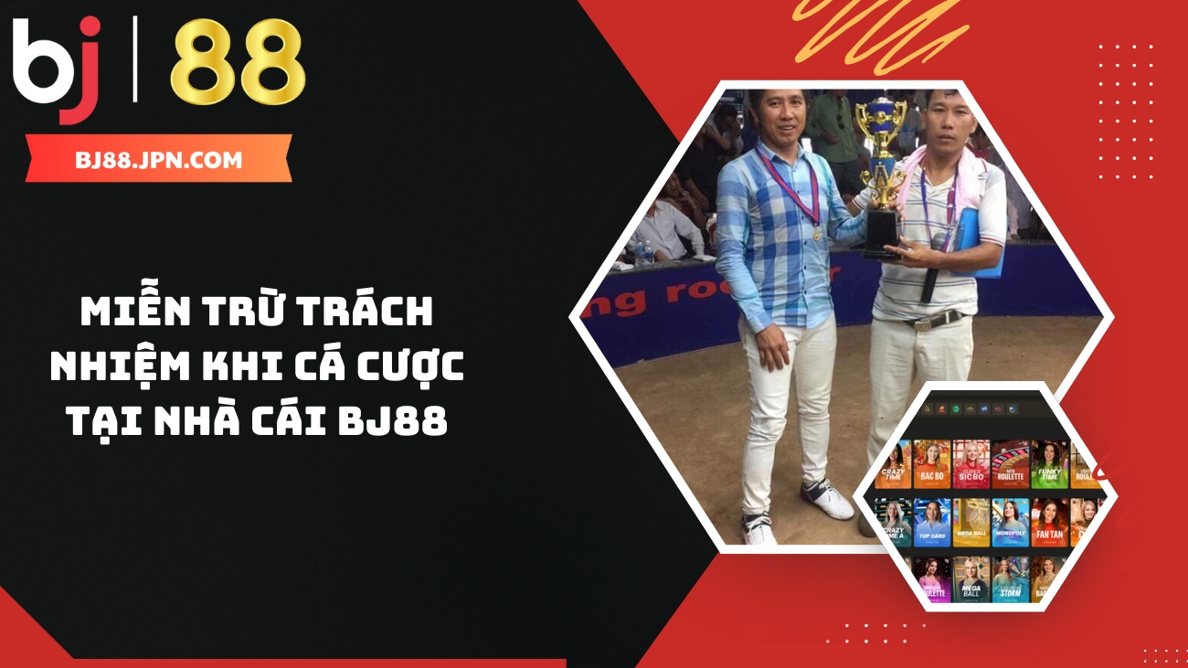 Tuyên bố miễn trừ trách nhiệm nhà cái BJ88